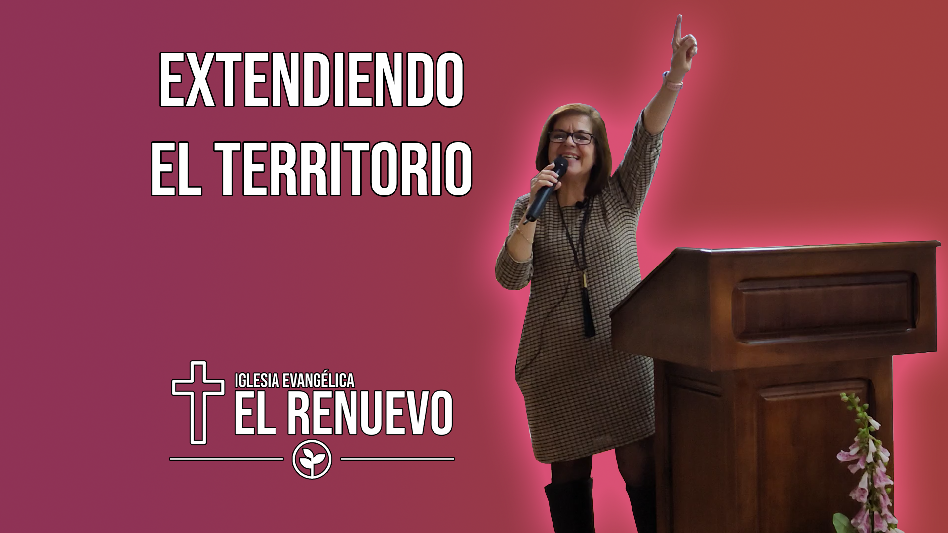 Extendiendo el territorio Iglesia Evangélica El Renuevo